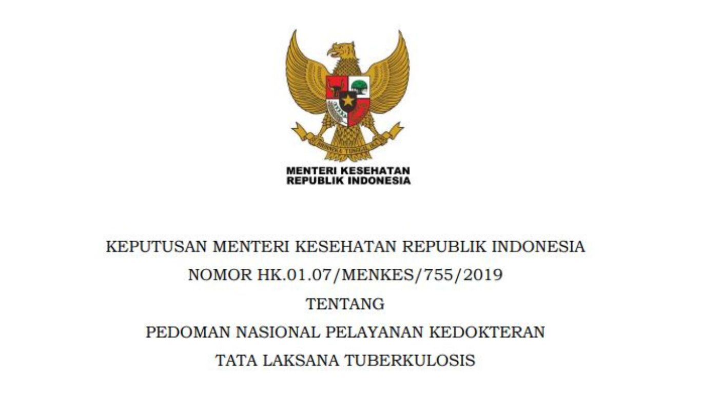 Keputusan Menteri Kesehatan tentang Pedoman Nasional Pelayanan Kedokteran Tata Laksana Tuberkulosis.