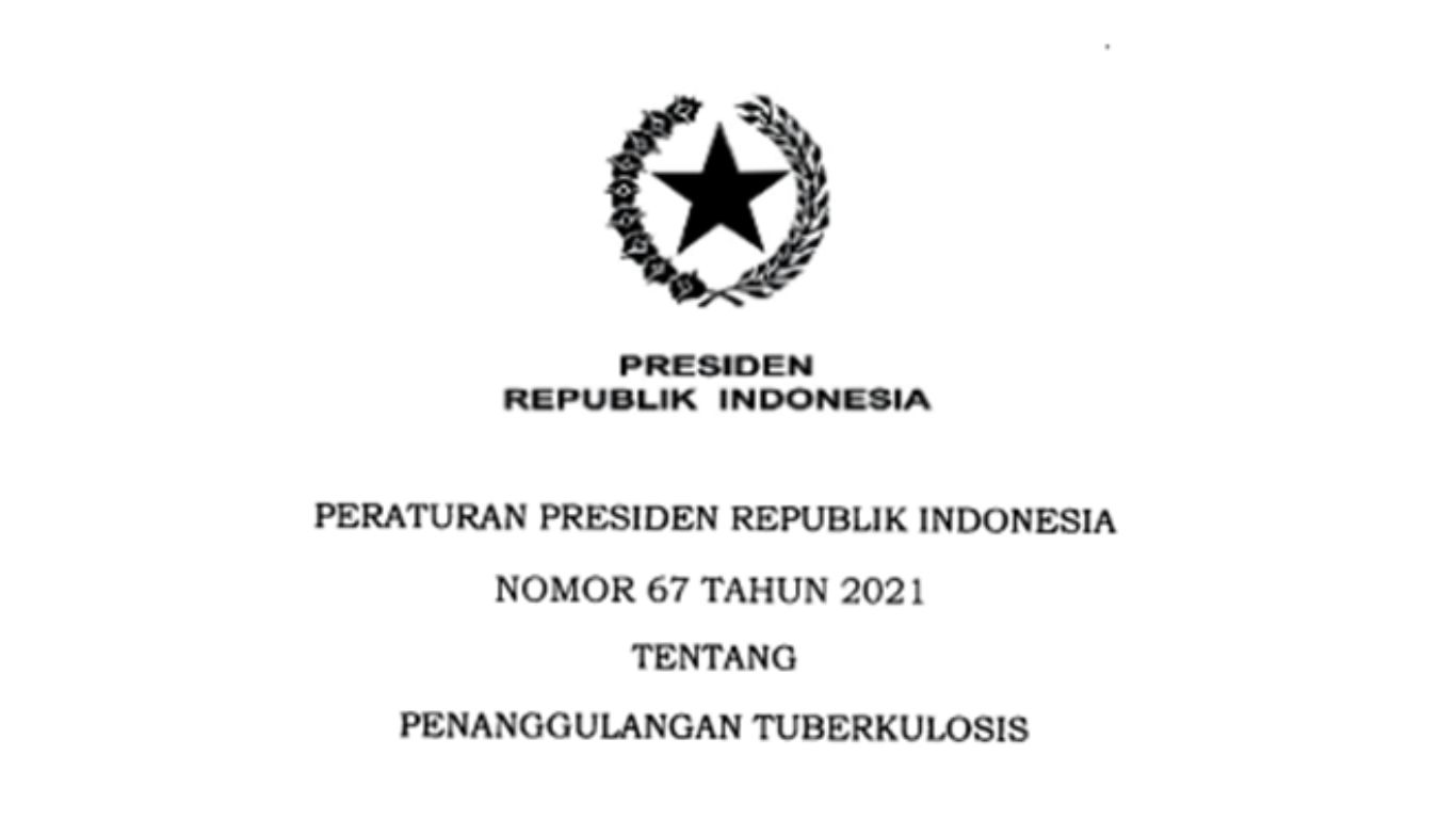 Peraturan Presiden Republik Indonesia nomor 67 tahun 2021 tentang penanggulangan Tuberkulosis